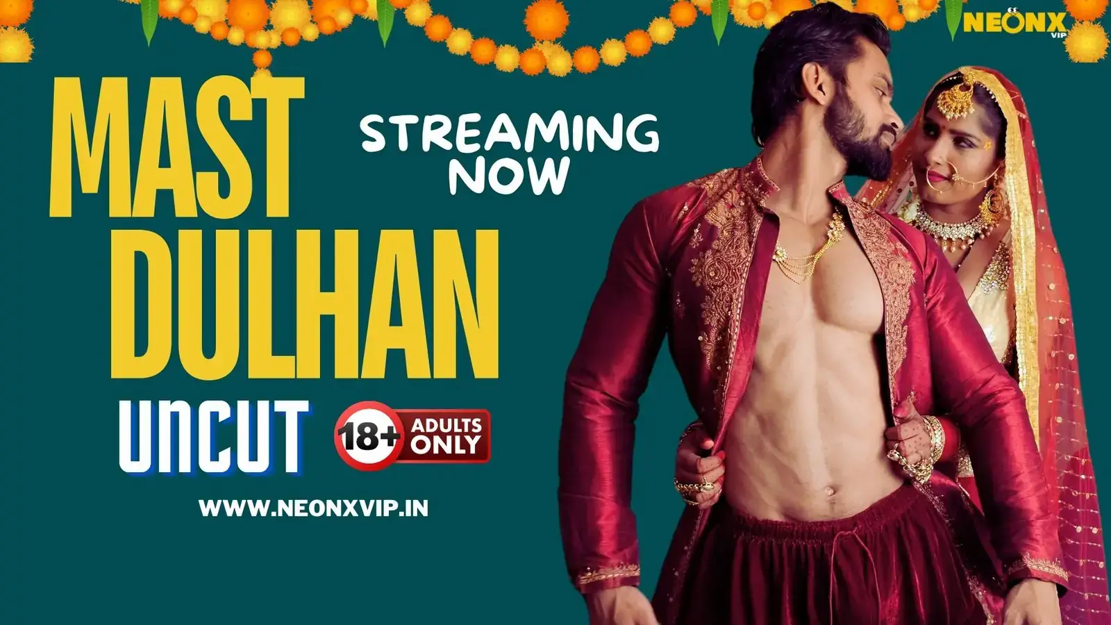 MAST DULHAN | Neon X : Indian Movies, Web Series and Originals