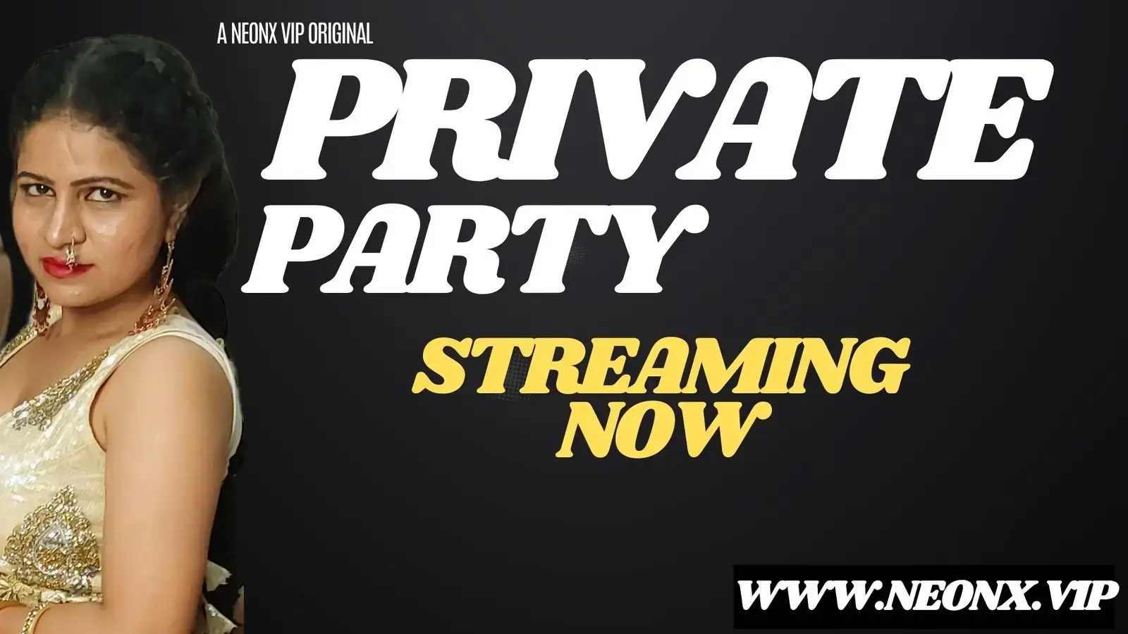PRIVATE PARTY | Neon X : Indian Movies, Web Series and Originals