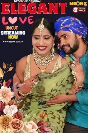 Elegant Love | Neon X : Indian Movies, Web Series and Originals