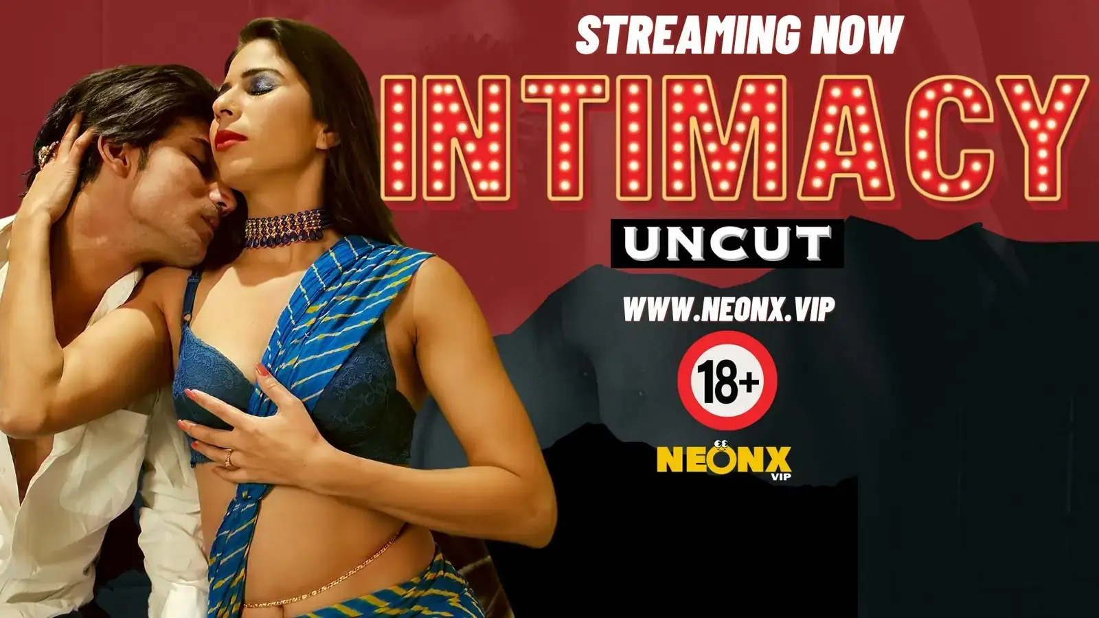 INTIMACY (UNCUT) | Neon X : Indian Movies, Web Series and Originals