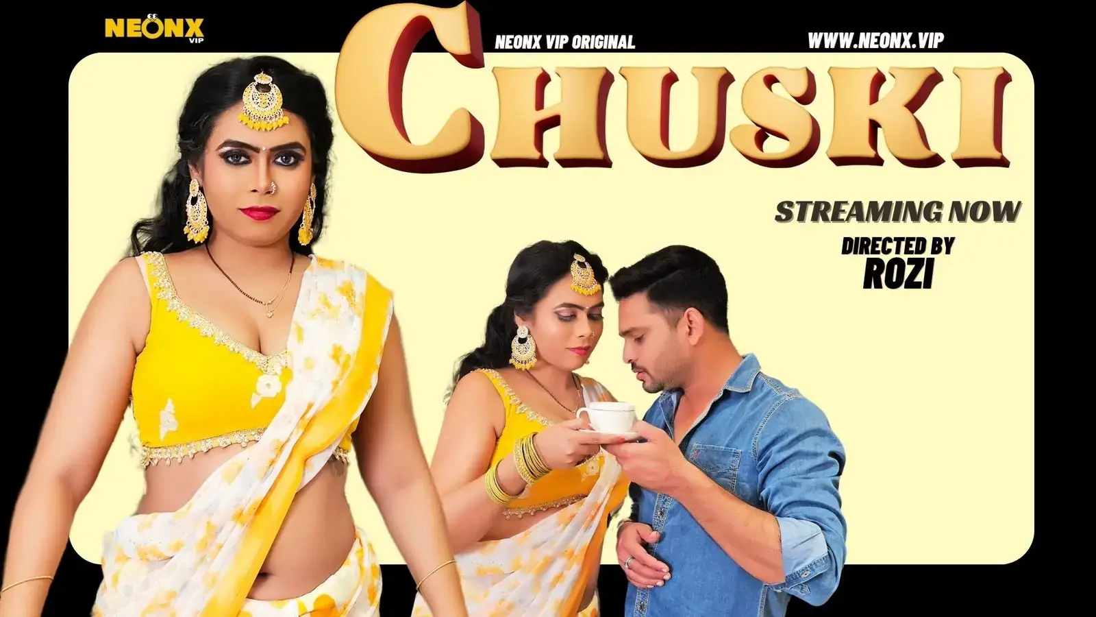 CHUSKI | Neon X : Indian Movies, Web Series and Originals