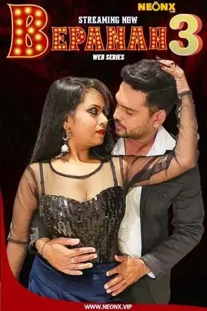 Bepanah 3 | Neon X : Indian Movies, Web Series and Originals