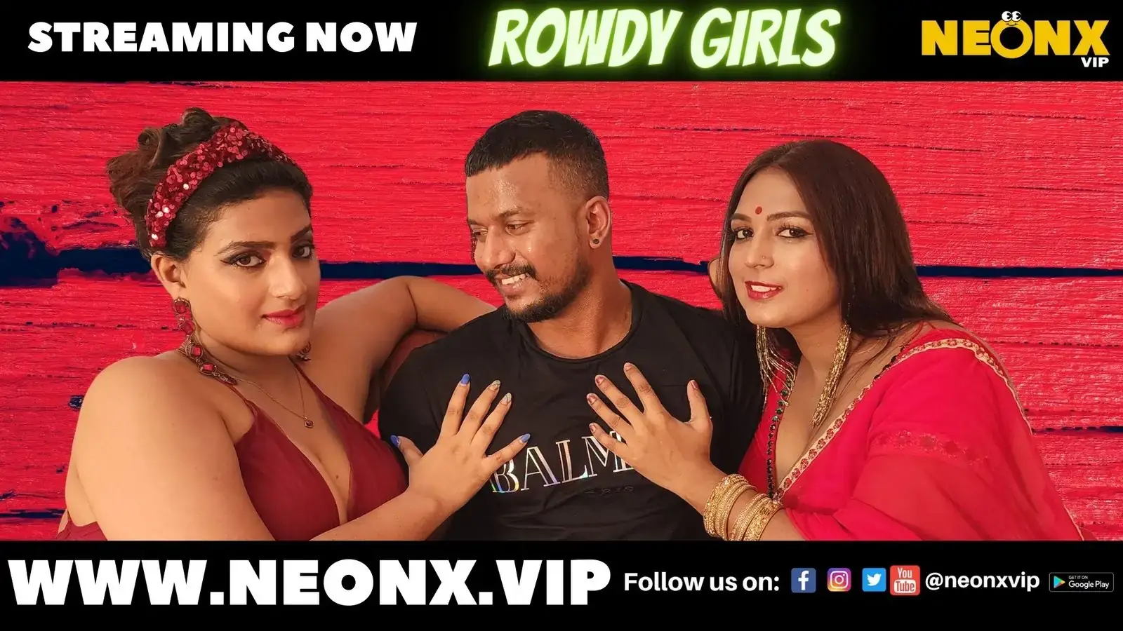ROWDY GIRLS | Neon X : Indian Movies, Web Series and Originals