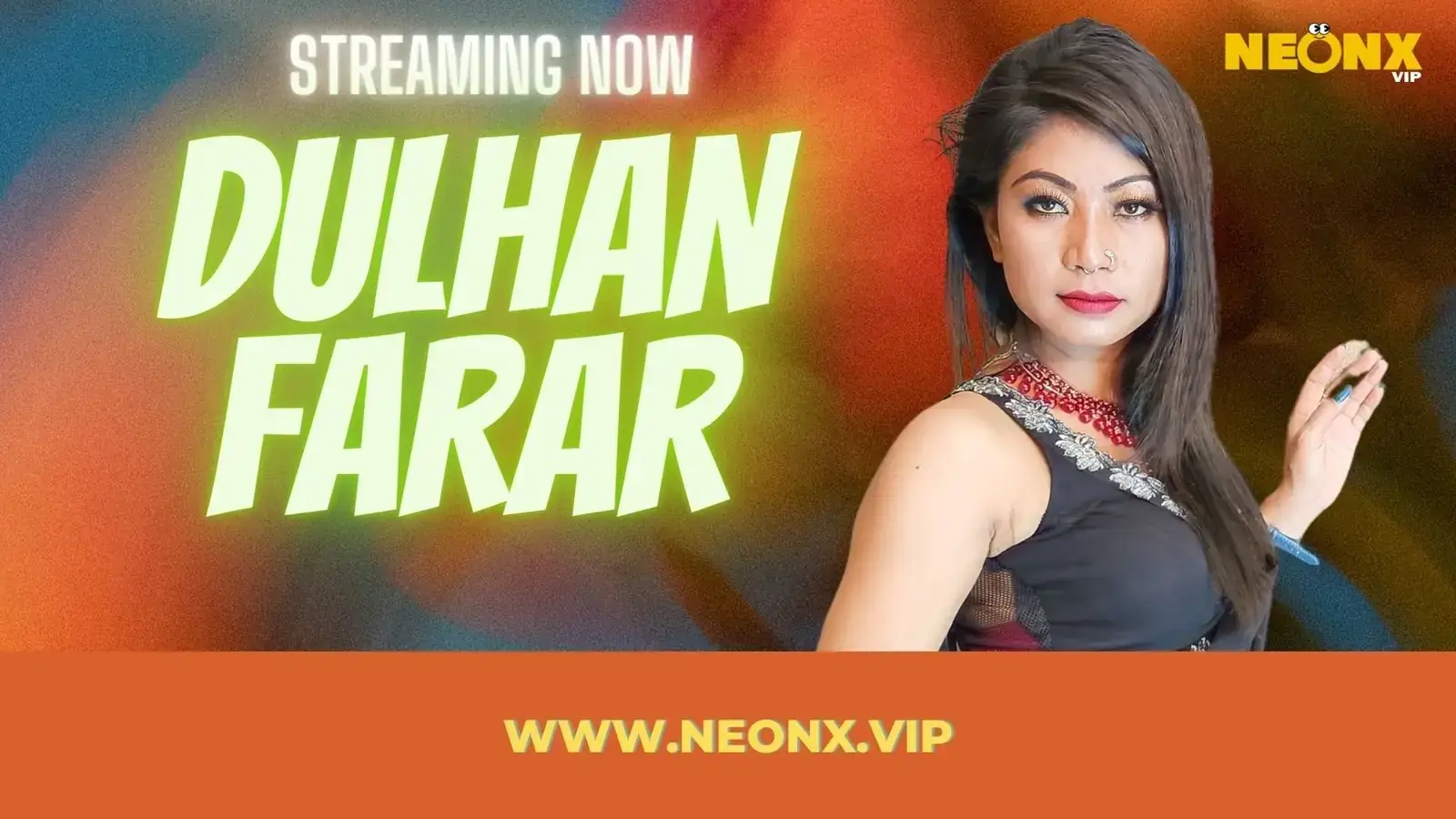 DULHAN FARAR | Neon X : Indian Movies, Web Series and Originals