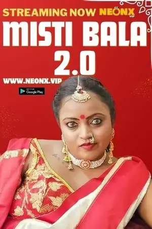 Misti Bala 2.0 | Neon X : Indian Movies, Web Series and Originals