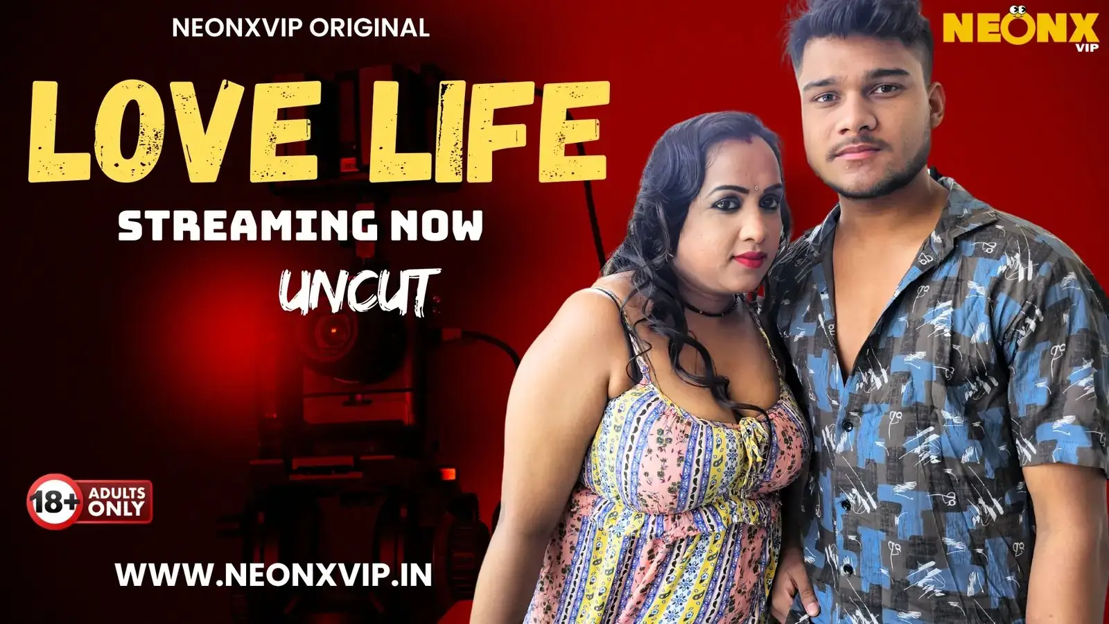 LOVE LIFE UNCUT | Neon X : Indian Movies, Web Series and Originals